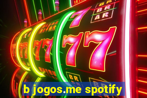 b jogos.me spotify